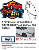 F / 673 Frozen White FORD 2K DIRECT GLOSS Touch Up Paint 300 GRAMS 