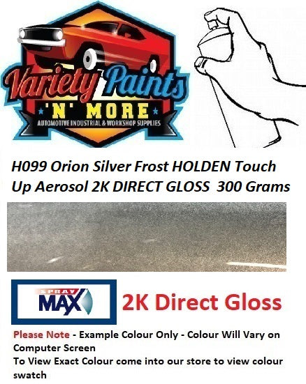 H099 Orion Silver Frost HOLDEN Touch Up Aerosol 2K DIRECT GLOSS  300 Grams