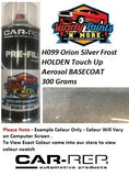 H099 Orion Silver Frost HOLDEN Touch Up Aerosol ACRYLIC 300 Grams 