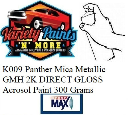 K009 Panther Mica Metallic GMH 2K DIRECT GLOSS Aerosol Paint 300 Grams