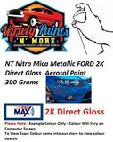 NT Nitro Mica Metallic FORD 2K Direct Gloss Aerosol Paint 300 Grams 