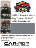 PMS11c Pantone Warm Grey Custom ACRYLIC SATIN 300 GRAMS 