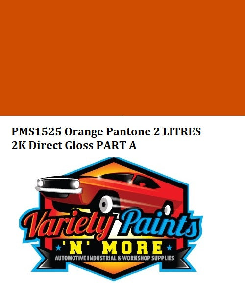 PMS1525 PANTONE® Orange  2 LITRES 2K Direct Gloss PART A
