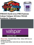PMS445 Dark Grey PMS Pantone Colour Valspar 20 Litre TB320 Synthetic Topcoat