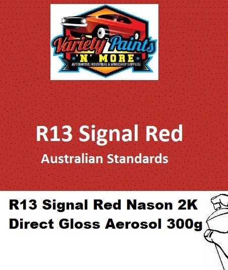 R13 Signal Red 2K Direct Gloss Australian Standard Aerosol 300 Grams Nason Enamel