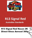 R13 Signal Red 2K Direct Gloss Aust Std Aerosol 300 Grams Nason Enamel 
