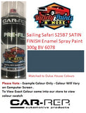 Sailing Safari S25B7 SATIN FINISH Enamel Spray Paint 300g BV 6078
