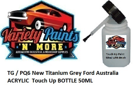 TG / PQ6 New Titanium Grey Ford Australia ACRYLIC  Touch Up BOTTLE 50ML