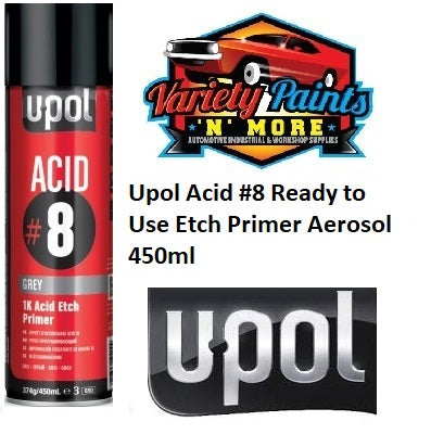 Upol Acid #8 Ready to Use Etch Primer Aerosol 450ml