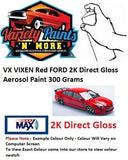VX VIXEN Red FORD 2K Direct Gloss Aerosol Paint 300 Grams